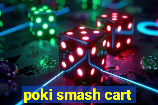 poki smash cart